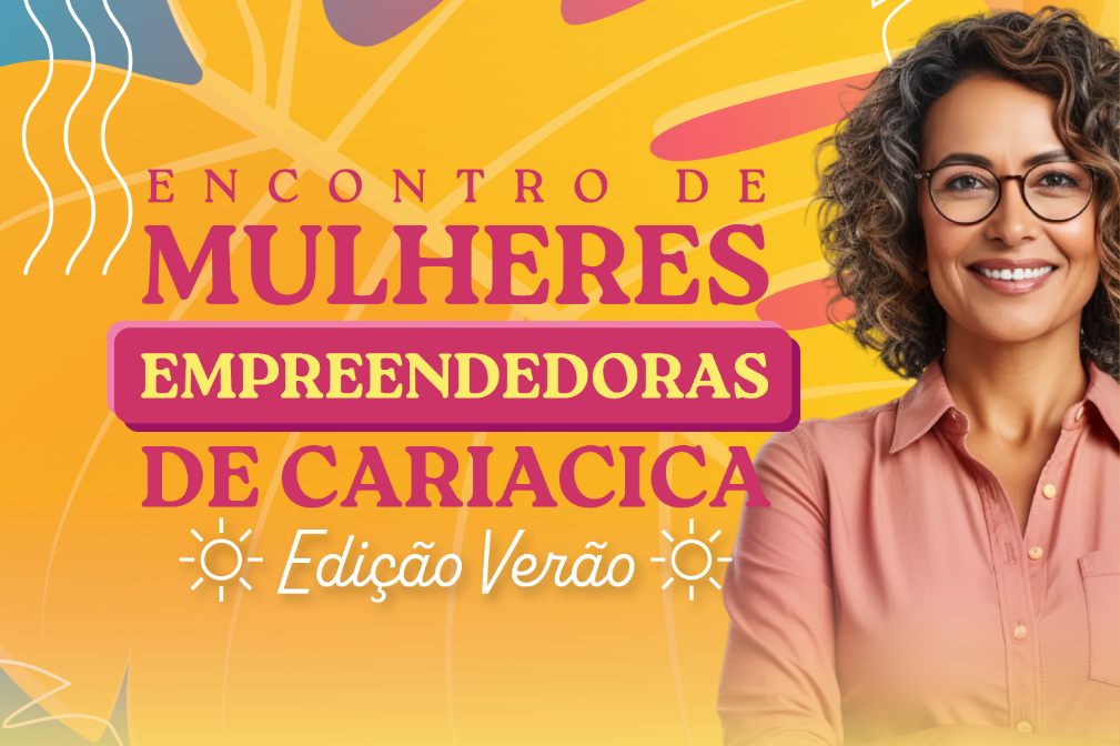 Encontro de Empreendedoras de Cariacica terá cadastro de MEIs e oferta de linhas de crédito