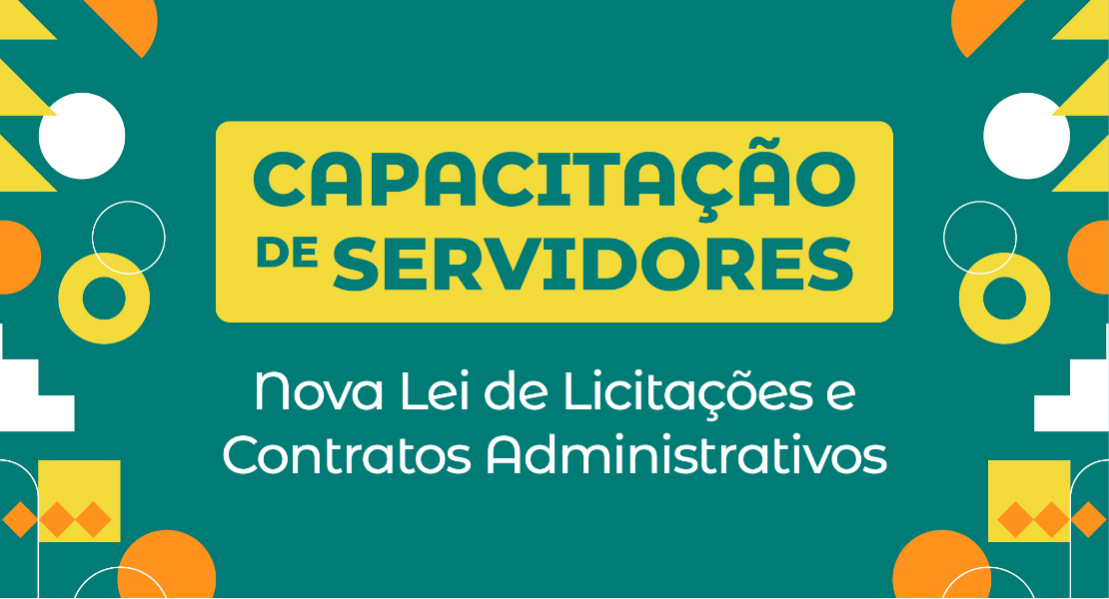 Administração promove nova capacitação sobre Nova Lei de Licitações e Contratos Administrativos
